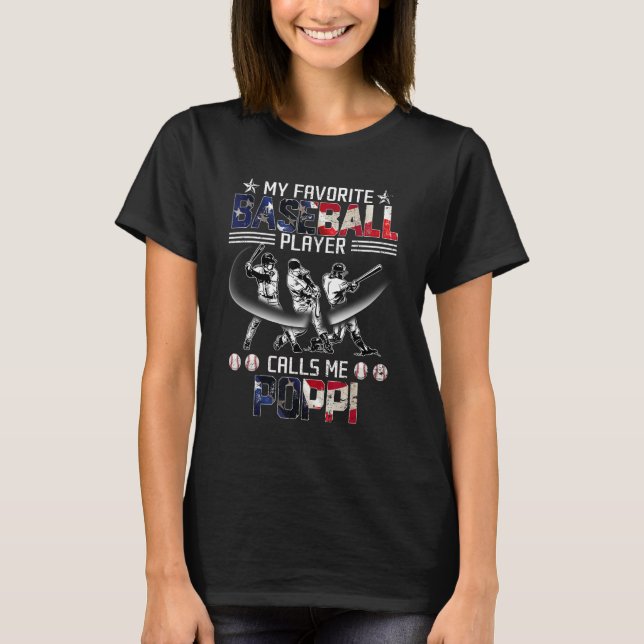 My Favorite Baseball Player Calls Me Poppi America T-Shirt (Front)