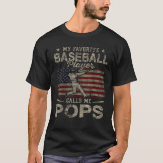 My Favorite Baseball Player Calls Me Pops Father s T-Shirt