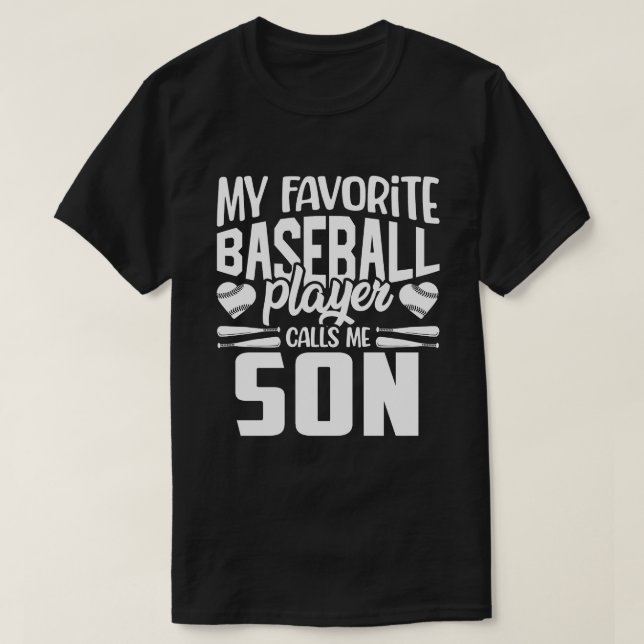 My Favorite Baseball Player Calls Me SON Baseball T-Shirt (Design Front)