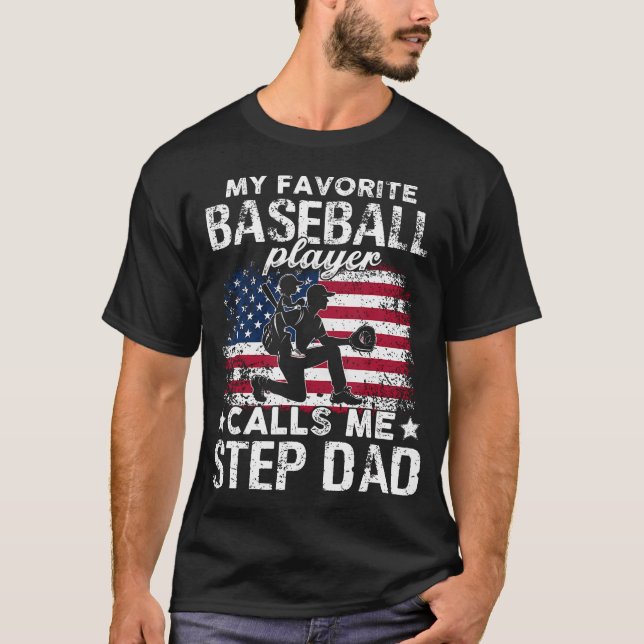 My Favorite Baseball Player Calls Me Step Dad Amer T-Shirt (Front)