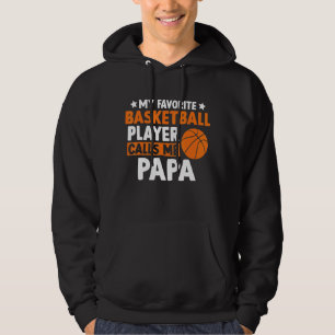 My Favorite Basketball Calls Me Papa Father's Day Hoodie