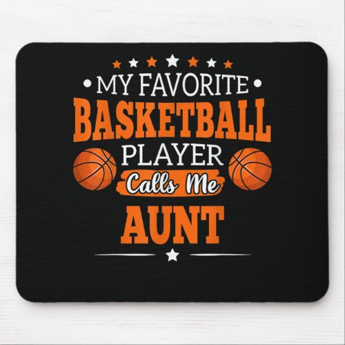 My Favorite Basketball Player Calls Me Aunt Mouse Pad