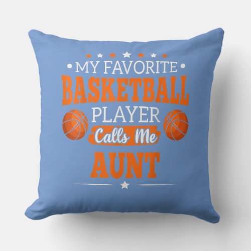 my favorite basketball player calls me aunt throw pillow