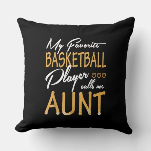 my favorite basketball player calls me aunt throw pillow