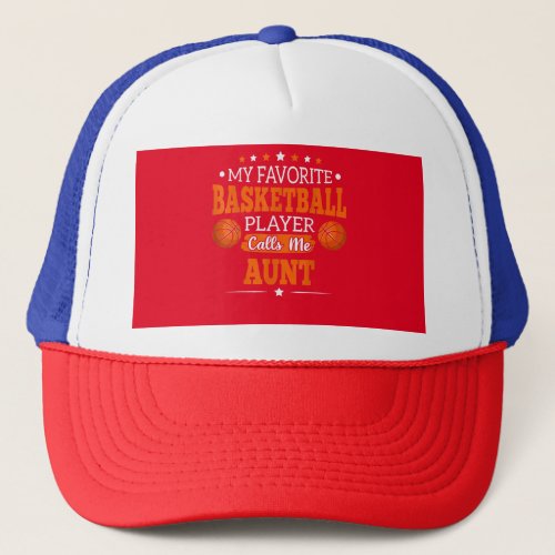 my favorite basketball player calls me aunt trucker hat