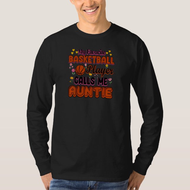 My Favorite Basketball Player Calls Me Auntie  1 T-Shirt (Front)