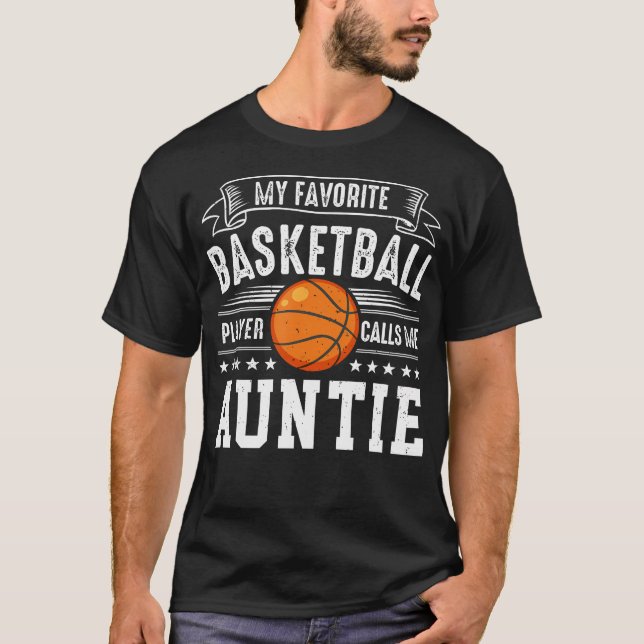 My Favorite Basketball Player Calls Me Auntie T-Shirt (Front)