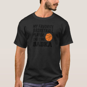 My Favorite Basketball Player Calls Me Babka Slova T-Shirt