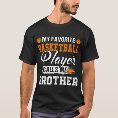 My Favorite Basketball Player Calls Me Brother Fat T_Shirt