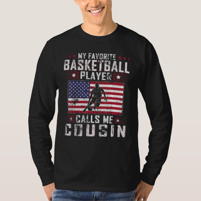 My Favorite Basketball Player Calls Me Cousin Fath T-Shirt (Front)