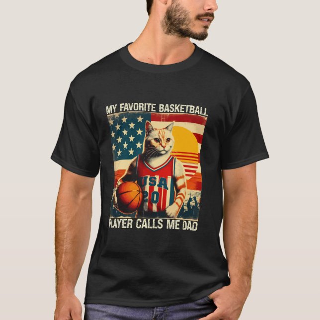 My Favorite Basketball Player Calls Me Dad Cat Fat T-Shirt (Front)
