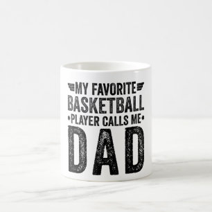 My Favorite Basketball Player Calls Me Dad  Coffee Mug