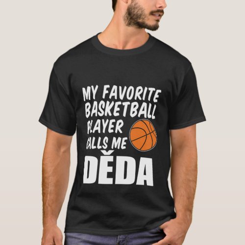 My Favorite Basketball Player Calls Me Deda Grandp T_Shirt