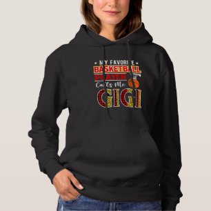 My Favorite Basketball Player Calls Me Gigi Mother Hoodie