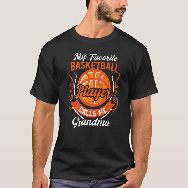 My Favorite Basketball Player Calls Me Grandma  2 T-Shirt (Front)