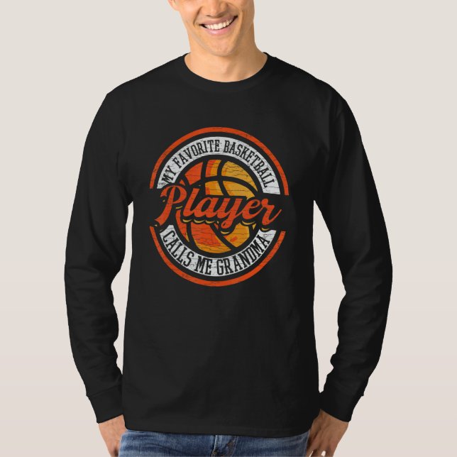 My Favorite Basketball Player Calls Me Grandma 3 T-Shirt (Front)