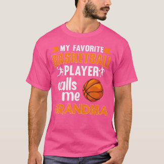 My Favorite Basketball Player Calls Me Grandma Bas T-Shirt