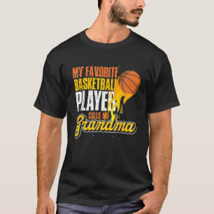 My Favorite Basketball Player Calls Me Grandma Bas T-Shirt