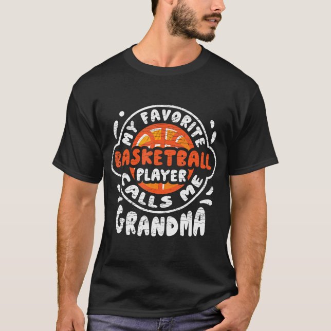 My Favorite Basketball Player Calls Me Grandma T-Shirt (Front)