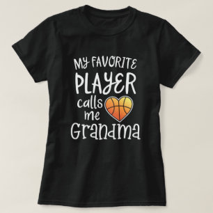 My favorite Basketball Player calls me Grandma tee