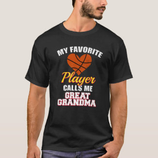 My Favorite Basketball Player Calls Me Great Grand T-Shirt