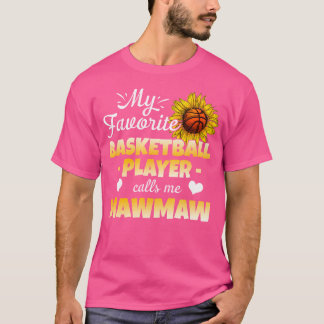My Favorite Basketball Player Calls Me Mawmaw T-Shirt
