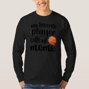 My Favorite Basketball Player Calls Me Meme Grandm T-Shirt