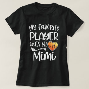 My favorite basketball player calls me Mimi Gift T-Shirt
