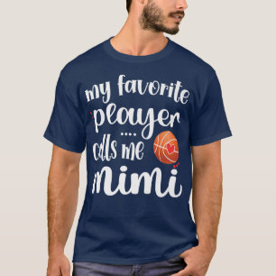My Favorite Basketball Player Calls Me Mimi Grandm T-Shirt