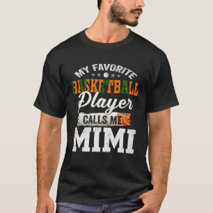 My Favorite Basketball Player Calls Me Mimi T Shir T-Shirt