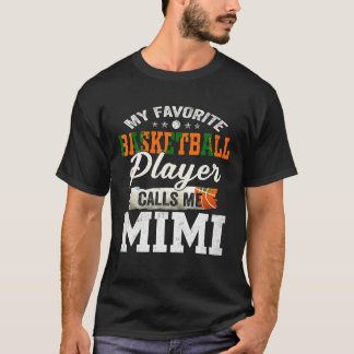 My Favorite Basketball Player Calls Me Mimi T Shir T-Shirt