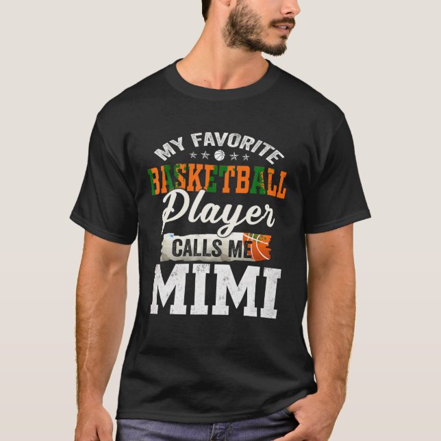 My Favorite Basketball Player Calls Me Mimi T Shir T-Shirt (Front)