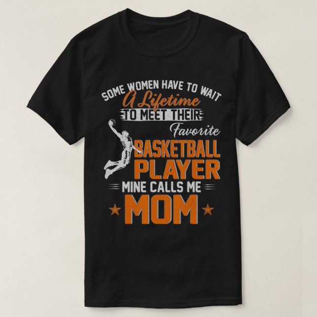 My Favorite Basketball Player Calls Me Mom Gift Fo T-Shirt (Design Front)
