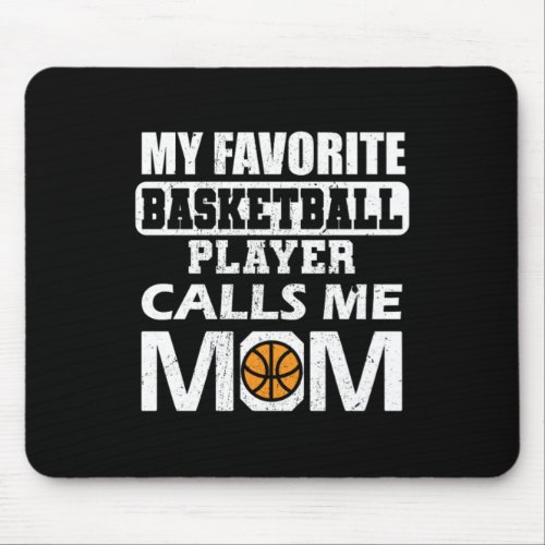 My Favorite Basketball Player Calls Me Mom Gift Mouse Pad