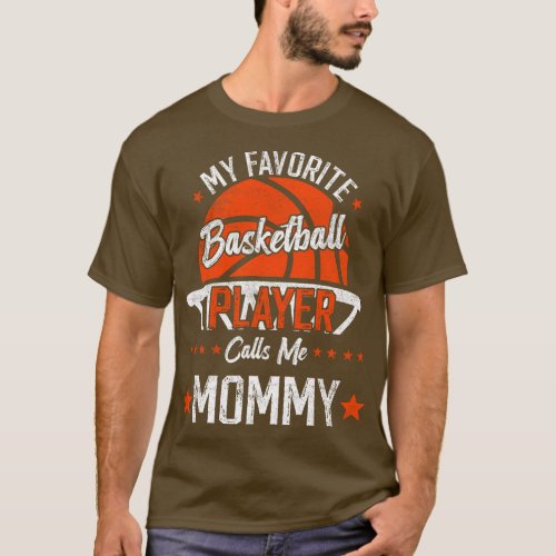 my favorite Basketball player calls me mommy Baske T_Shirt