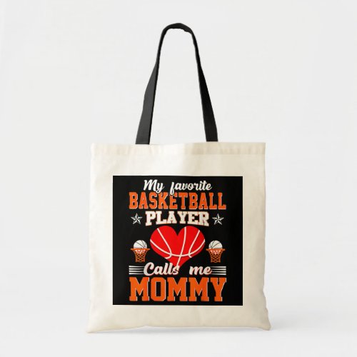 My Favorite Basketball Player Calls Me Mommy Tote Bag