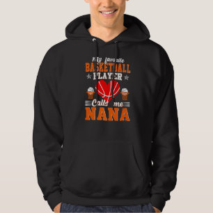 My Favorite Basketball Player Calls Me Nana Mother Hoodie