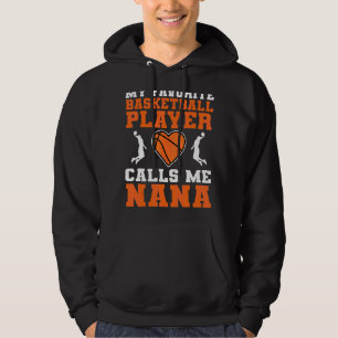 My Favorite Basketball Player Calls Me Nana Mother Hoodie