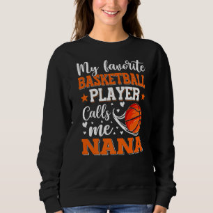 My Favorite Basketball Player Calls Me Nana Women Sweatshirt