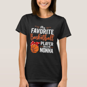 My Favorite Basketball Player Calls Me Nonna Mothe T-Shirt