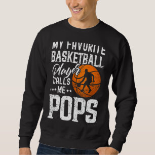 My Favorite Basketball Player Calls Me Pops Sweatshirt