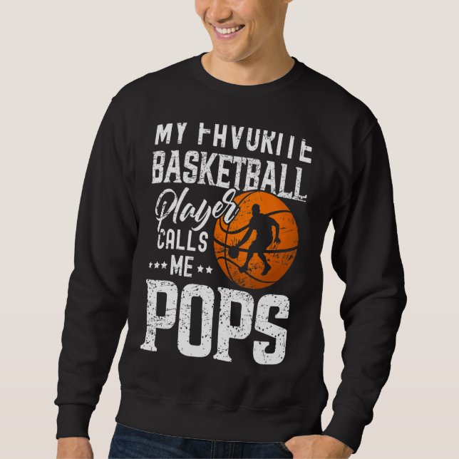 My Favorite Basketball Player Calls Me Pops Sweatshirt (Front)
