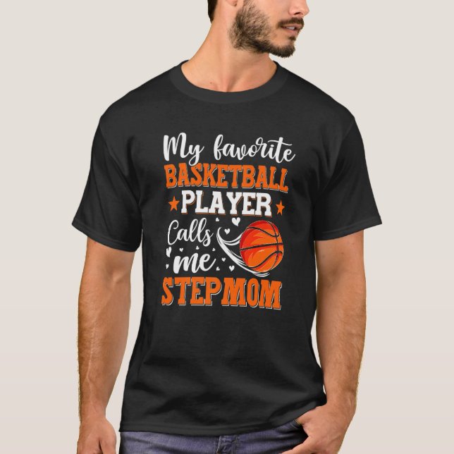 My Favorite Basketball Player Calls Me Stepmom Wom T-Shirt (Front)