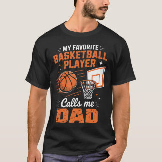 My Favorite Basketball Player Calls Me T-Shirt
