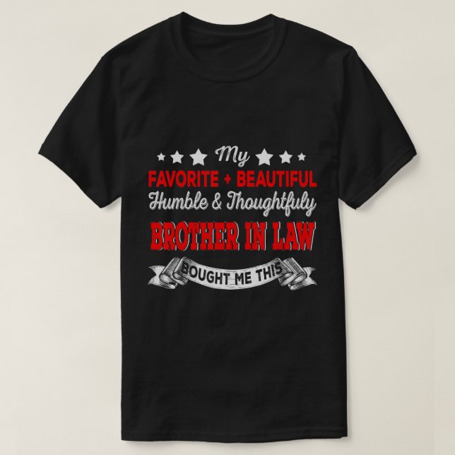 My Favorite Beautiful Brother In Law Funny Father' T-Shirt (Design Front)