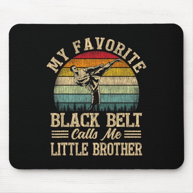 My Favorite Black Belt Calls Me Little Brother Fun Mouse Pad (Front)