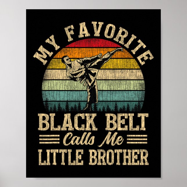 My Favorite Black Belt Calls Me Little Brother Fun Poster (Front)