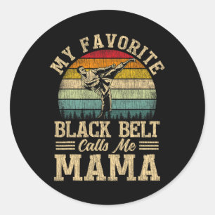 My Favorite Black Belt Calls Me Mama Mother's Day Classic Round Sticker