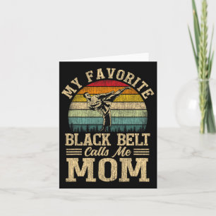 My Favorite Black Belt Calls Me Mom Mother's Day Card