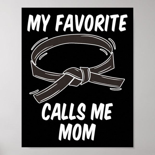 My Favorite Black Belt Calls Me Mom Taekwondo Kara Poster (Front)
